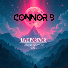 Live forever (2025 Makina Bootleg)