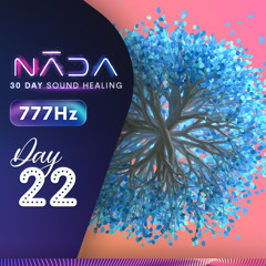777Hz | Angelic Healing | Infinite Abundance Frequency | NĀDA : DAY 22