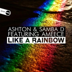 Ashton & Samba D - Like A Rainbow (FREE DOWNLOAD)