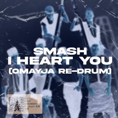 I Heart You (Omayja Re-Drums)