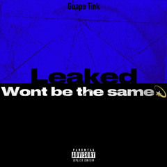 Guapo Tink- Wont Be The Same IG Leaked!!