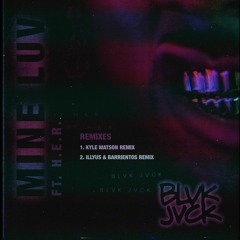 Mine Luv (feat. H.E.R.) (Kyle Watson Remix)