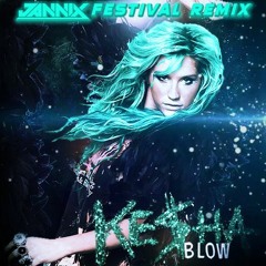 Ke$ha - Blow (Janectro Festival Remix)