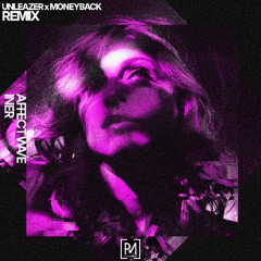 Affectwave - Iner (UNLEAZER x MONEYBACK Remix)