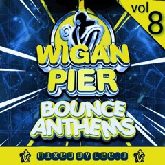 wigan pier bounce anthems vol 8