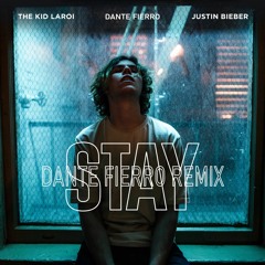 The Kid LAROI & Justin Bieber - Stay (Dante Fierro Remix)
