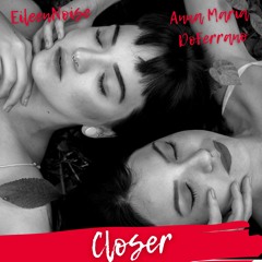 Closer (feat. Anna Maria DoFerrano)