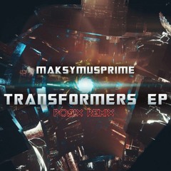 MaksymusPrime - Transformers (Posix Remix)