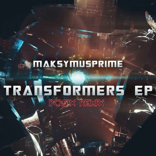 MaksymusPrime - Transformers (Posix Remix)