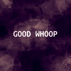 Good Whoop