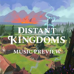 Distant Kingdoms Music Preview