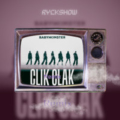 BABYMONSTER, BLACKPINK - CLIK CLAK x BOOMBAYAH (RyckShow Tech House Remix)