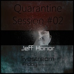 Jeff Honor @ Quarantine Session - livestream 4/17/2020