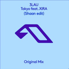 Tokyo (feat. XIRA) - 3lau (Shaan Edit)