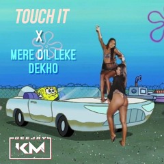 Touch It X Mere Dil Leke Dekho (prod. By DJKM)