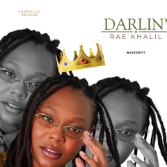 (MIXEDBYT) RAE KHALIL - DARLIN' (UNOFFICIAL RELEASE)