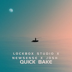 Lockbox Studio X New5ense & Josh - Quick Bake
