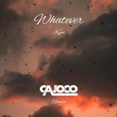 Kygo - Whatever (Cajoco Remix)