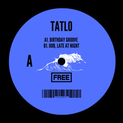 Tatlo - Birthday Groove (Dub Mix Bonus) FREE DL