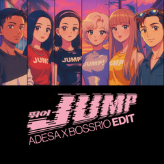 BLACKPINK - JUMP (Adesa x Bossrio Edit) Click Buy for FREE DOWNLOAD