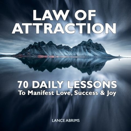 Law of Attraction: 70 Daily Lessons to Manifest Love, Success & Joy