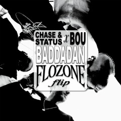 chase & status x bou - baddadan (flozone flip)