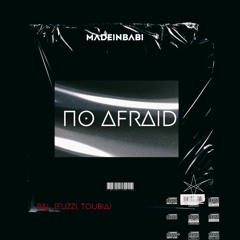 B&J _NO AFRAID_ x(FUZZI,Toubz) Mix By B&J