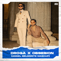 Droga x Obsesión (Ángel Belmonte Mashup) Mora ft C. Tangana ft Aventura