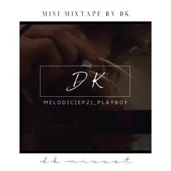 MELODIC(EP2): PLAYBOY