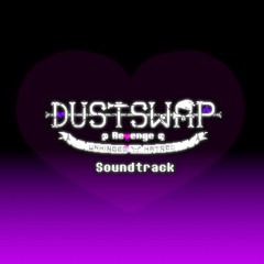 Dustswap Revenge U.H. - (ACT 4) Divine Doomsday