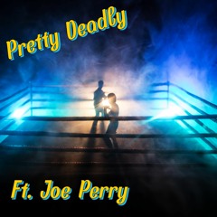 Pretty Deadly ft. Joe Perry