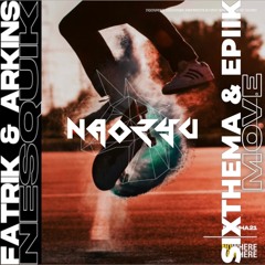 Fatrik & Arkins & Sixthema & Epiiik- Nesquik Move Mashup (NAORYU EDIT)