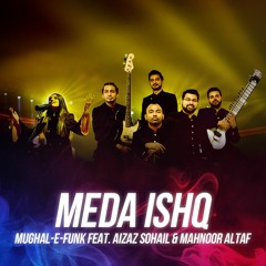 Bisconni Music - Mughal - E-funk Feat. Aizaz & Mahnoor - Meda Ishq