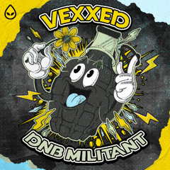 Vexxed - DnB Militant (Acid Reign)