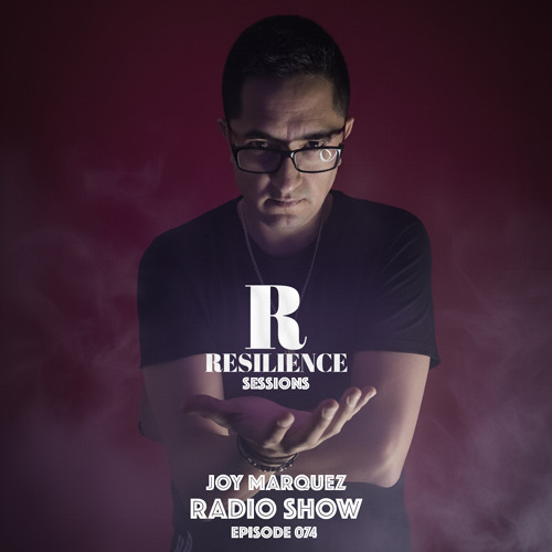 Resilience Sessions 074 MIxed By Joy Marquez