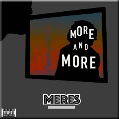 MERES - MORE AND MORE