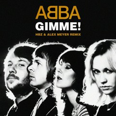 ABBA - Gimme! (HBz & Alex Meyer Bounce Remix)