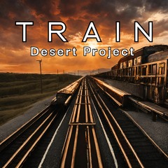 Desert Project - Train