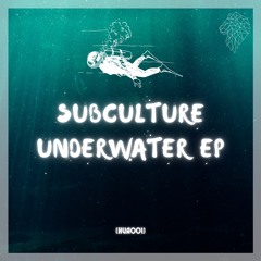 Subculture - Underwater