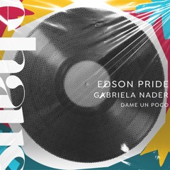 Edson Pride, Gabriela Nader - Dame Un Poco (Afro Remix)