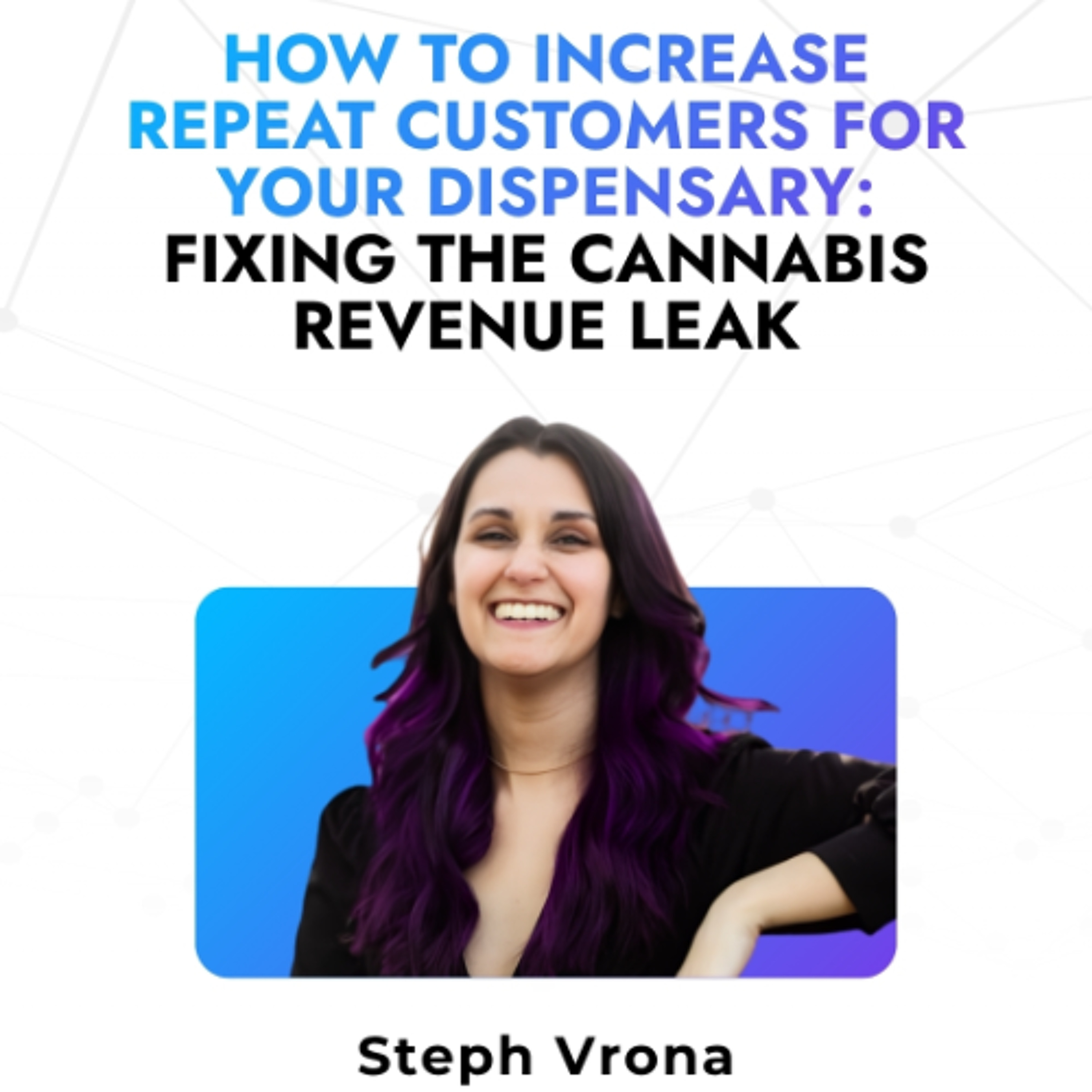 How to Increase Repeat Customers at Your Dispensary (Retention Audit Guide) episode artwork