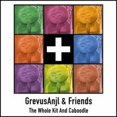 GrevusAnjl & Friends (The Whole Kit And Caboodle)