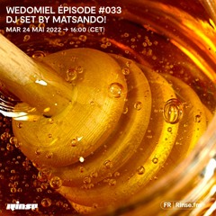 WEDOMiEL ÉPISODE #033 DJ SET BY MATSANDO! - 24 Mai 2022