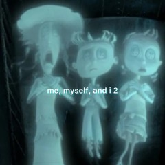 me, myself, and i II