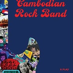 [FREE] KINDLE 📝 Cambodian Rock Band by  Lauren Yee [PDF EBOOK EPUB KINDLE]