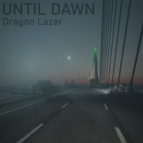 Stream Until Dawn by DragonLazer | Listen online for free on SoundCloud