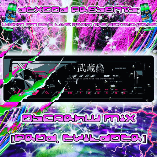 DEXGOD PRESENTS: WDXM-FM 66.6 "Live From The Dextroverse" OSCARHW REMIX (produced by Evil Doer)