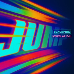 JUMP (LOVESLAP Edit)
