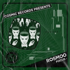 Rosmoo - Focus - COSMIC REC - CR0024