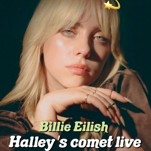 Billie Eilish Halley's Comet live